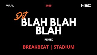 Download lagu DJ BLAH BLAH BLAH REMIX BREAKBEAT BKB 2025 | DJ VIRAL 2025 | DUGEM FULL BASS FULL MELODY mp3