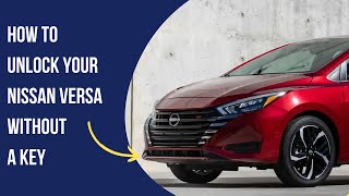 Nissan Versa Keyless Entry Hack: How to Unlock Your Car Without a Key