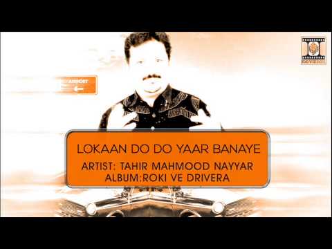 LOKAAN DO DO YAAR BANAYE - TAHIR MAHMOOD NAYYAR