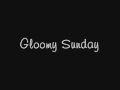 Gloomy Sunday- Billie Holiday (Lyrics) 