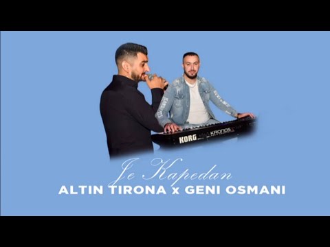 Altin Tirona ft.  Geni Osmani - Je kapedan