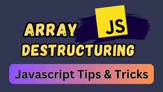 JavaScript Array Destructuring: Unpacking Arrays with Ease