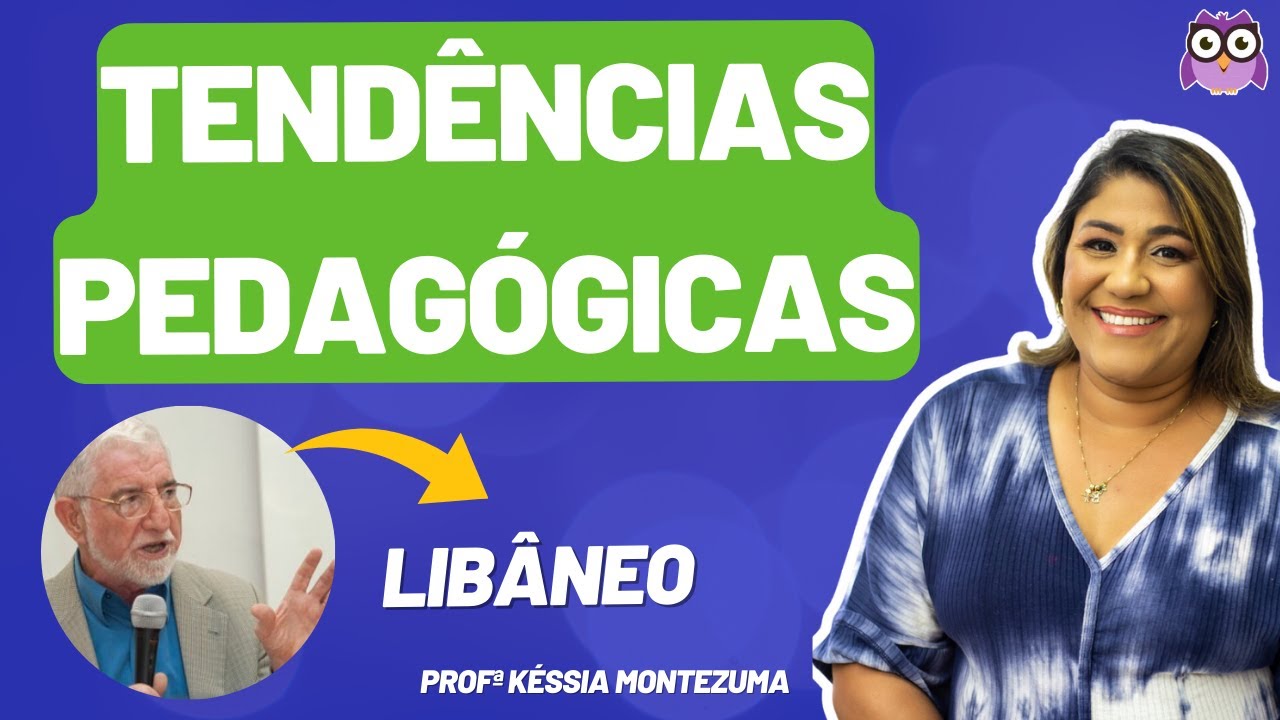 TENDÊNCIAS PEDAGÓGICAS - LIBÂNEO