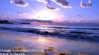 Changer - Sunrise Breeze (Chill Out Mix) video