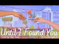 Until I Found You (Stephen Sanchez) | Female Ver. - Cover by Chloe