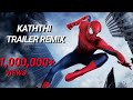 Kaththi Trailer Amazing Spider Man Remix