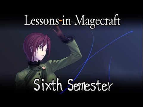 Lessons in Magecraft Remastered - Sixth Semester