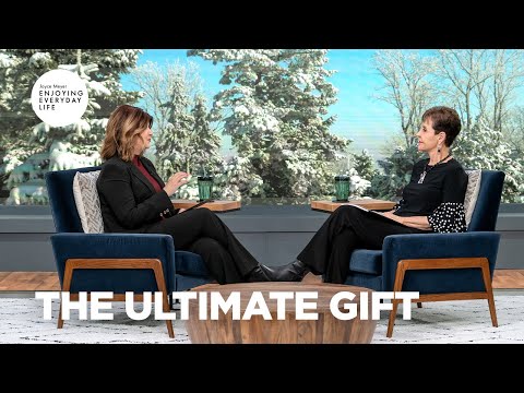 The Ultimate Gift | Enjoying Everyday Life | Joyce Meyer