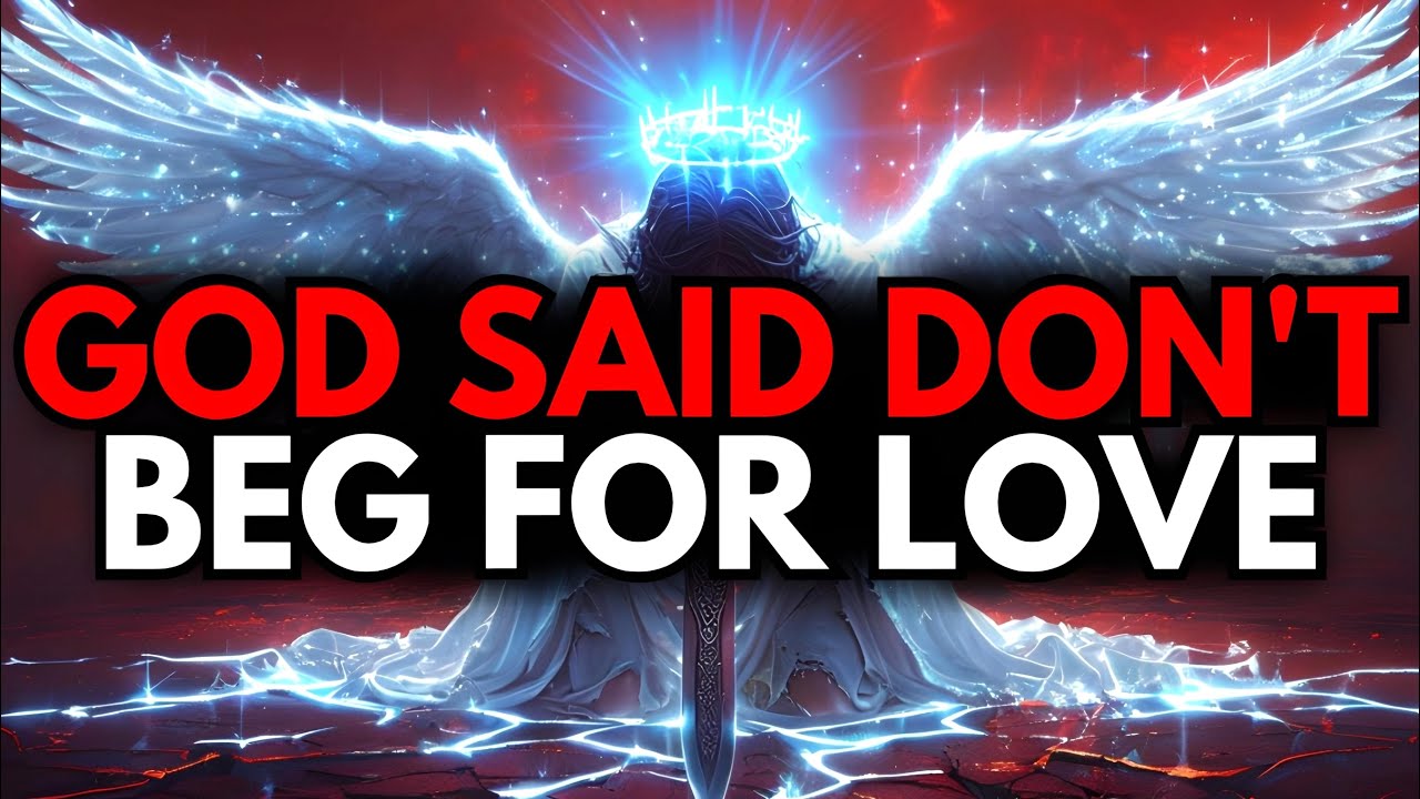 CHOSEN ONE, DO NOT BEG LET THEM GO – GOD WANTS😔