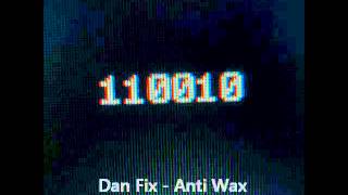 Dan Fix - Anti Wax