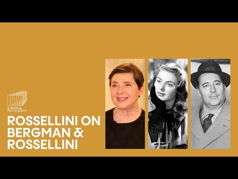 Isabella Rossellini on Ingrid Bergman & Roberto Rossellini