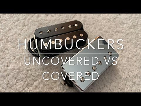 HUMBUCKERS: Uncovered vs. Covered (Suhr SSV Bridge).  Any tonal difference?
