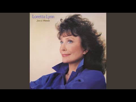 Just A Woman - Loretta Lynn