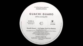 Guachi Guaro - Carl Cox Remix