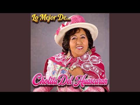 Limosna De Amor - Cholita Del Huascaran