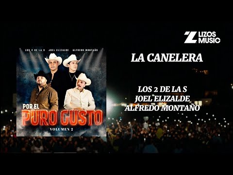 Los 2 de la S , Joel Elizalde & Alfredo Montaño - La Canelera (Video Lyric)