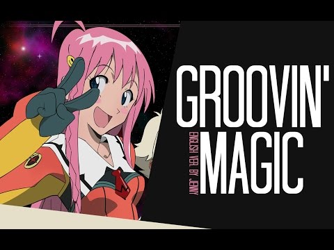 Groovin' Magic • english ver. by Jenny (Diebuster)