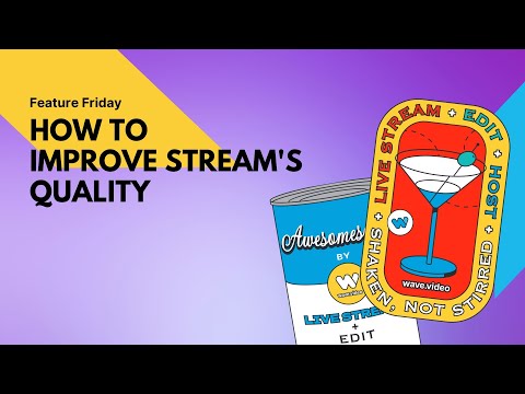 Feature Friday. How to improve the quality of your stream. Episode #45