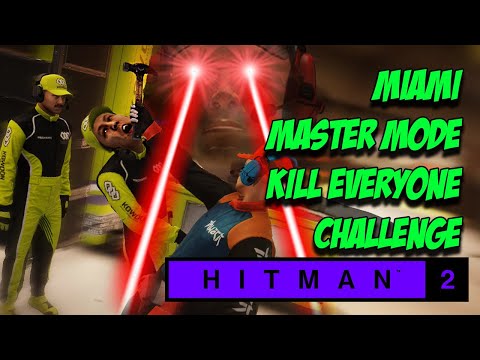 MIAMI MASTER KILL EVERYONE CHALLENGE - Hitman 2