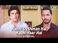 Kabhi Dushman Hai Kabhi Yaar Hai Hum Dono Lyrical Rishi Kapoor Nana Patekar Udit Narayan 90s
