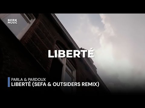 Parla & Pardoux - Liberté (Sefa & Outsiders Remix)
