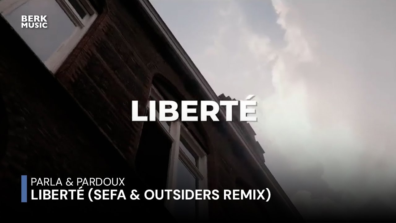 Parla & Pardoux - Liberté (Sefa & Outsiders Remix)