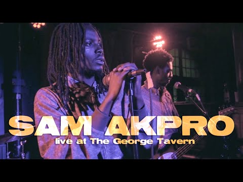 SAM AKPRO Live at The George Tavern