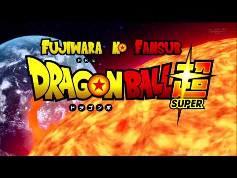 【AMV】Dragon Ball Super (Preview)『X Buster』