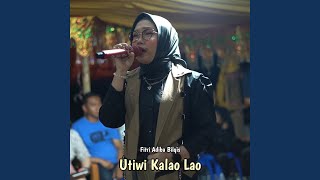 Download lagu Utiwi Kalao Lao mp3