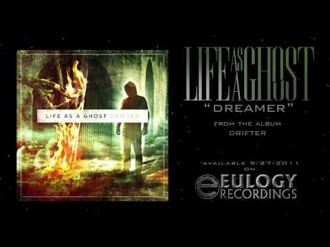Life as a Ghost - Dreamer