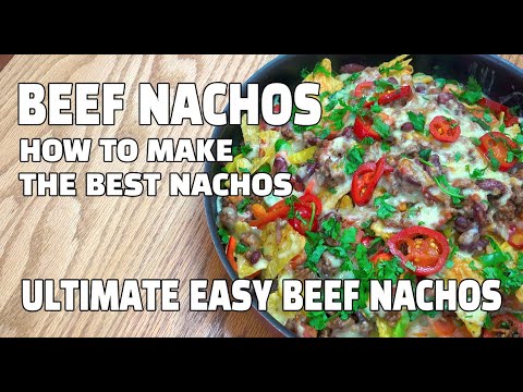 How To Make Beef Nachos - Crowd-Pleasing Nachos - Best Nacho Recipes