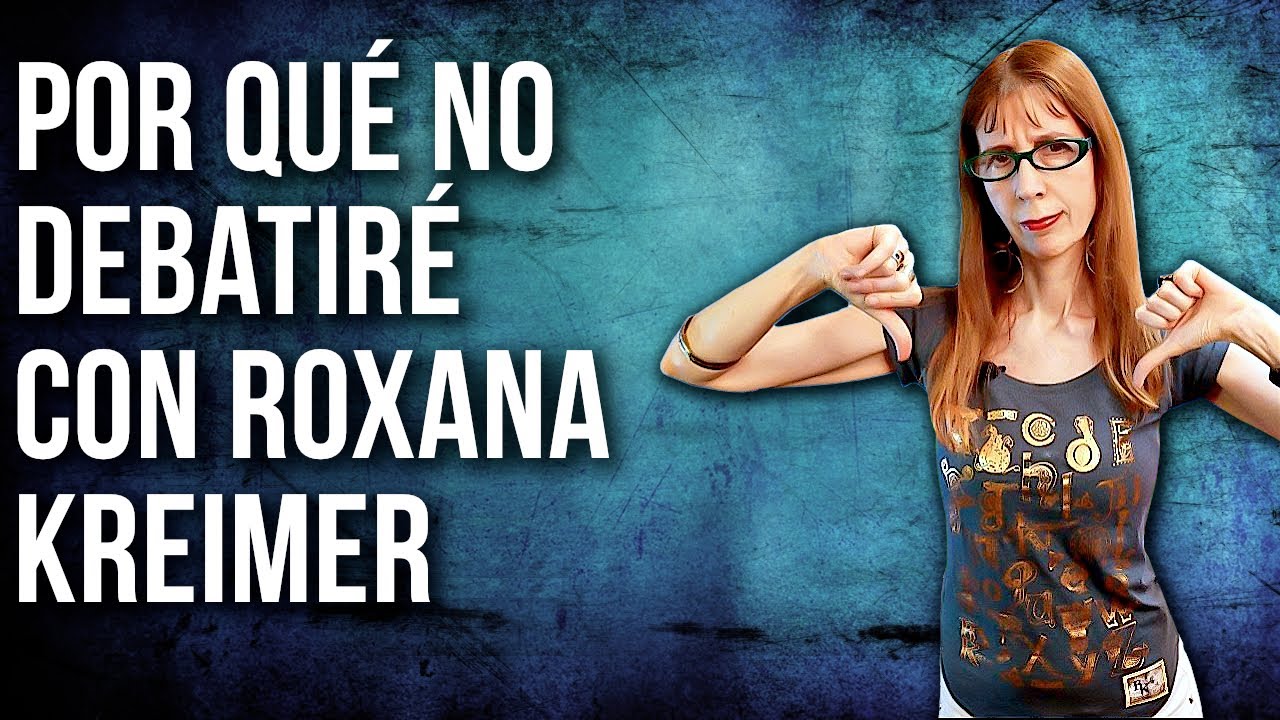Por qué no debatiré con Roxana Kreimer