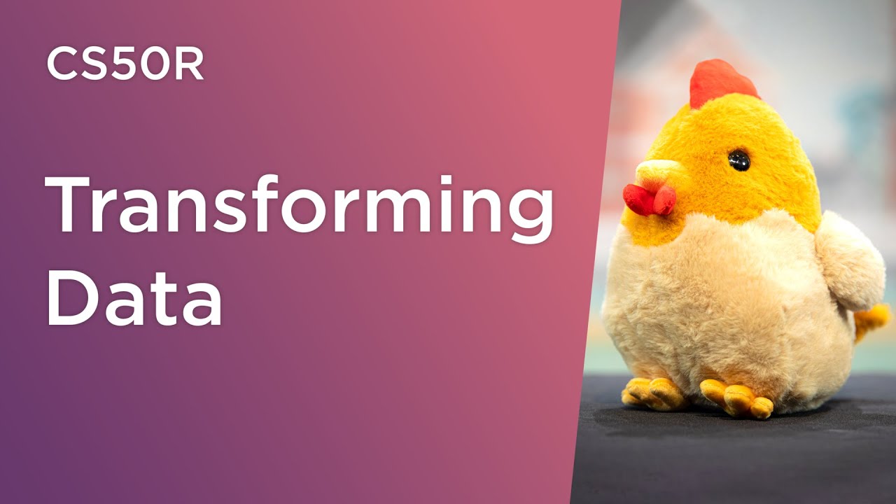 CS50R - Lecture 2 - Transforming Data