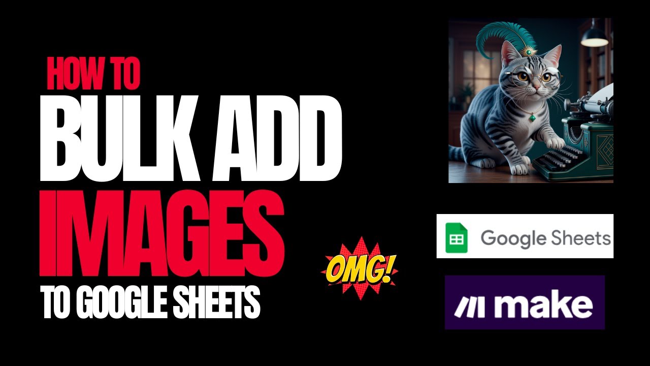 How to Bulk Add Images to Google Sheets Using Make