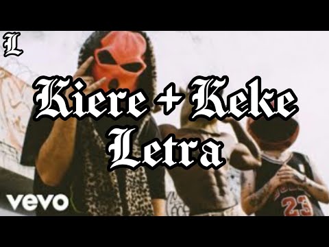 Kiere + Keke LETRA | Dj Telmogo, Masskouh (Notorious Wach)