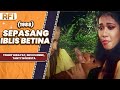 SEPASANG IBLIS BETINA 1988 FULL MOVIE HD TONNY HIDAYAT DEVI IVONNE TANTY NORIESTA