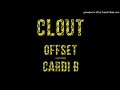 Offset ft Cardi B - Clout (Official Clean Radio Edit)