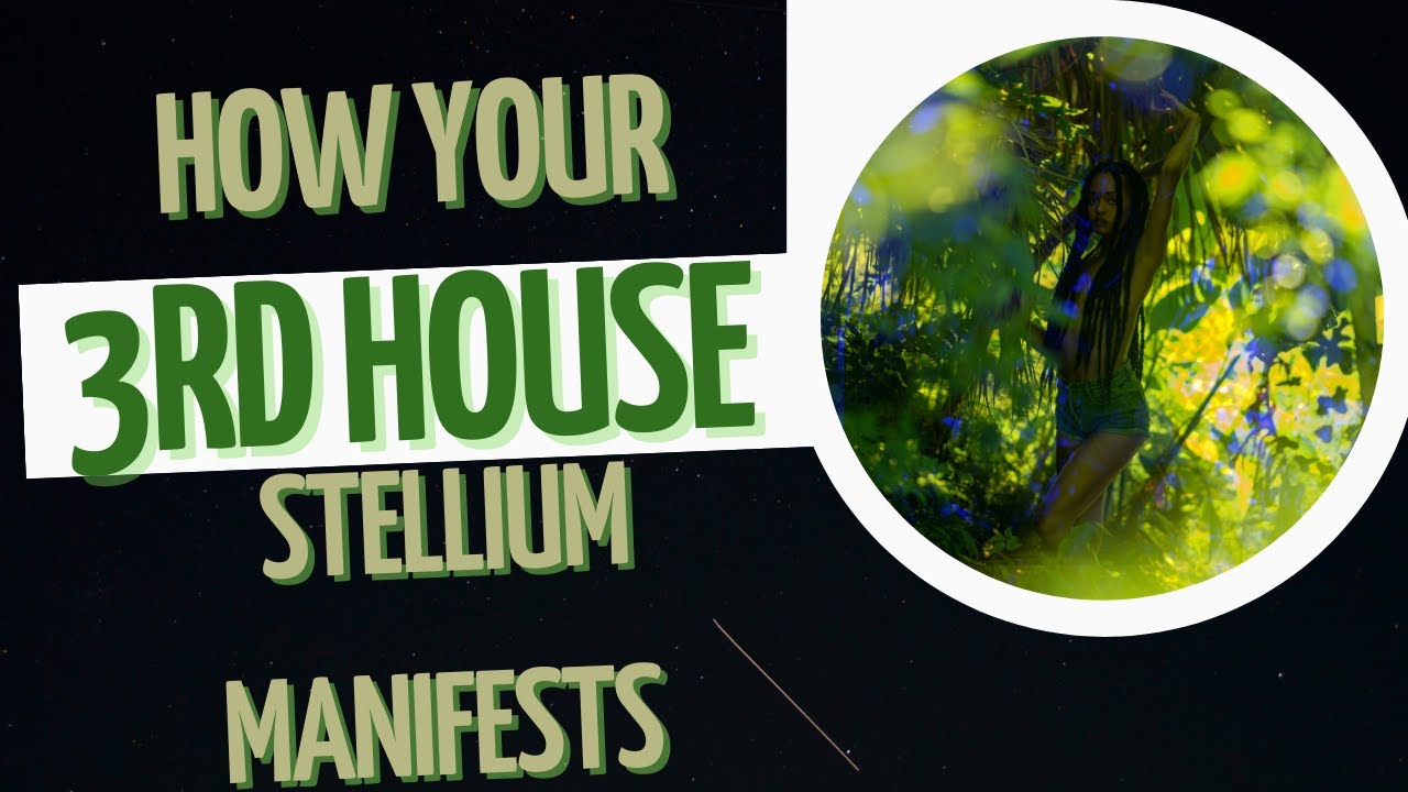 Stellium in 3rd House: How It Manifests, Lessons, Reflections, Gemini and Character Development.
