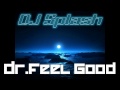 [HD] DJ Splash - Dr. Feel Good