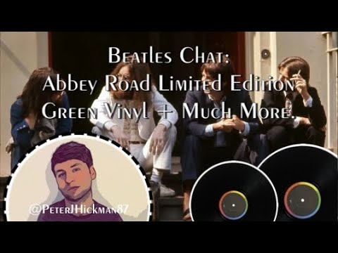 Beatles Chat: Abbey Road Limited Edition Green Vinyl + Much More! 