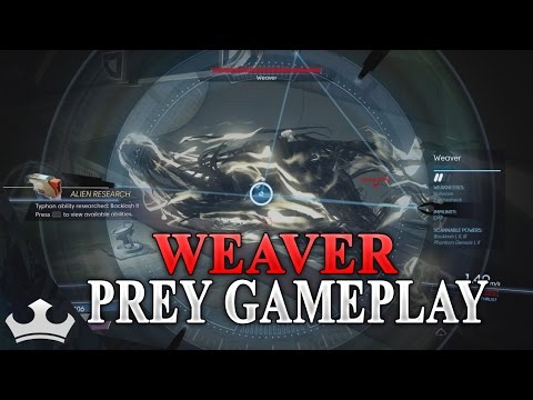 Prey Gameplay Ep 15 - Weaver