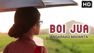 Boi Jua - Official Video by Angaraag Mahanta | Anuradha | New Assamese Song 2014