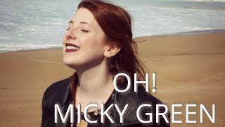 Oh! - Micky Green (cover)