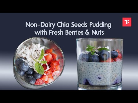Non-Dairy Chia Seeds Pudding with Fresh Berries & Nuts Recipe