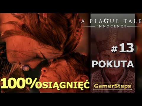 A Plague Tale: Innocence - Pokuta - 13/16 Pełne przejście 100% osiągnięć | Poradnik