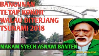Download lagu diterjang Tsunami 2018 makam SYECH ASNAWI CARINGIN PANDEGLANG BANTEN tetap kokoh#wisatareligi mp3