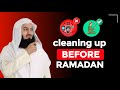 Full lecture about cleaning up before Ramadan| by sheikh mufti menk | islamic lectures