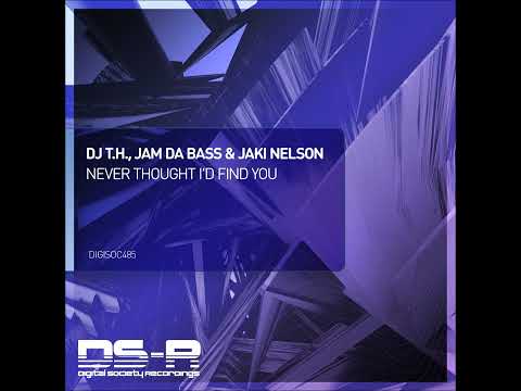 DJ T.H., Jam Da Bass & Jaki Nelson - Never Thought I'd Find You