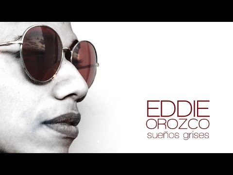 Eddie Orozco - Sueños Grises (Cover Audio)