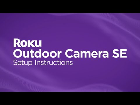 How to set up the Roku Outdoor Camera SE